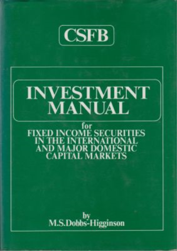Investment manual: For fixed income securities in the international and major domestic capital markets