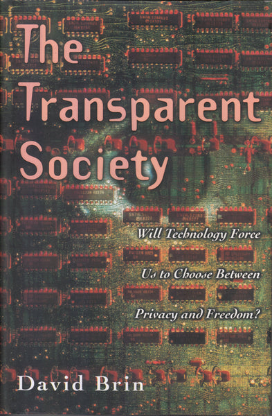 The Transparent Society: Will Technology Force Us to Choose Between Privacy and Freedom?