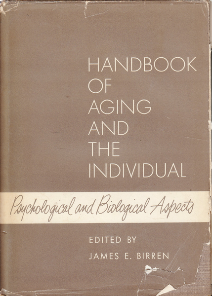 Handbook of Aging and the Individual: Psychological and Biological Aspects