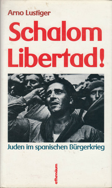 Schalom Libertad! Juden im spanischen Burgerkrieg