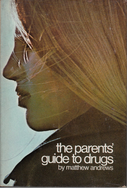 The Parents' Guide to Drugs
