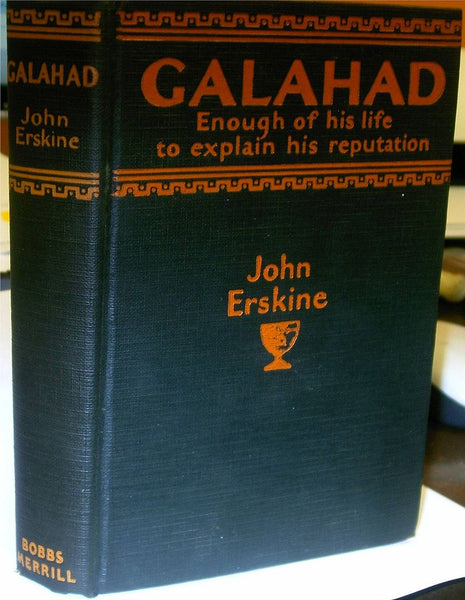 Galahad Enough of his life to explain his reputation