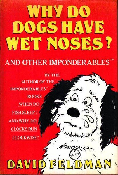 Why Do Dogs Have Wet Noses? And Other Imponderables