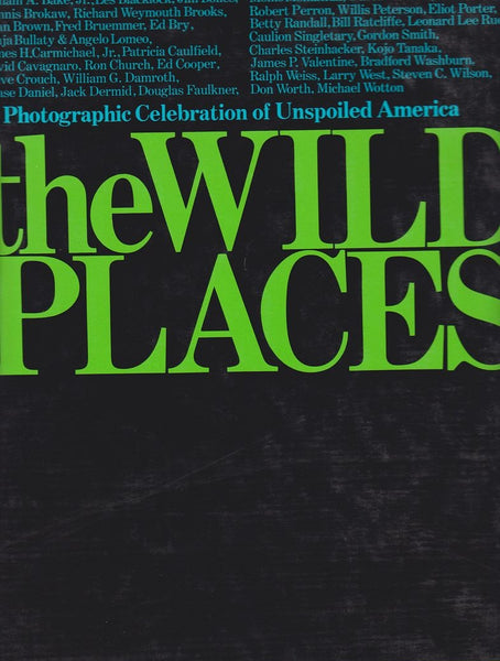 The Wild Places: A Photographic Celebration of Unspoiled America