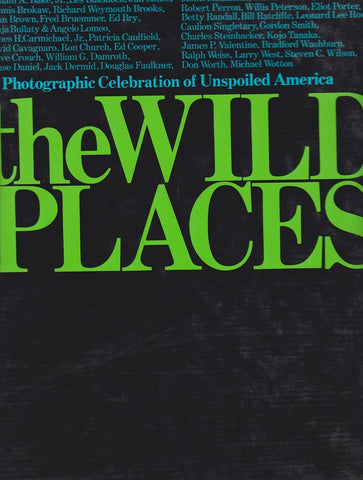 The Wild Places: A Photographic Celebration of Unspoiled America