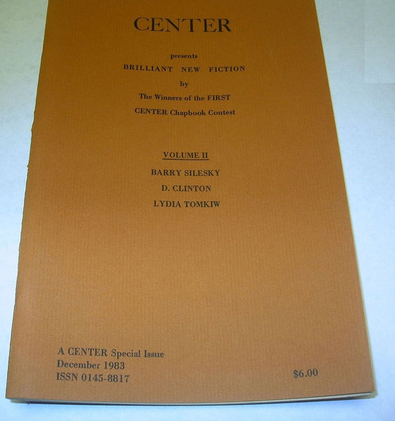 Center presents Brilliant New Fiction by The Winners of the First Center Chapbook contest Volume II
