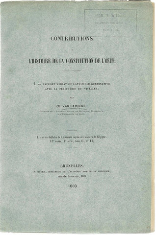 Contributions a l'histoire de la constitution de l'?uf. 1. Rapport mediat de la vesicule germinative avec la peripherie du vitellus  "Extrait du Bulletin de l'Academie royale des sciences de Belgique. 32e annee, 3e serie, tome VI, no. 12."