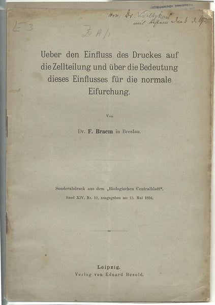 Ueber den Einfluss des Druckes auf die Zellteilung und ?ber die Bedeutung dieses Einflusses f?r die normale Eifurchung