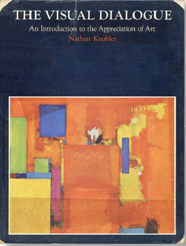The Visual Dialogue: An Introduction to the Appreciation of Art