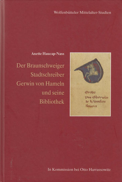 Der Braunschweiger Stadtschreiber Gerwin Von Hameln Und Seine Bibliothek (Wolfenbutteler Mittelalter-Studien)
