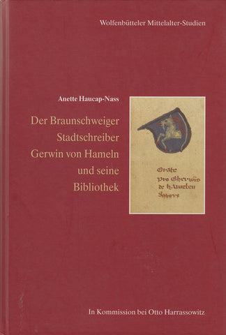 Der Braunschweiger Stadtschreiber Gerwin Von Hameln Und Seine Bibliothek (Wolfenbutteler Mittelalter-Studien)