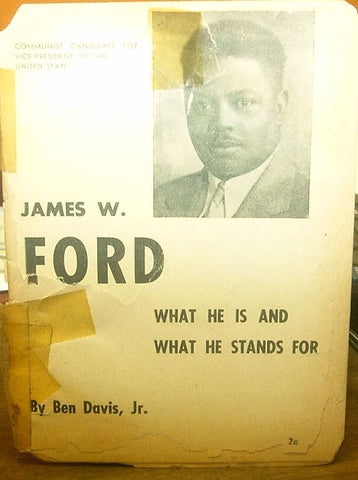 Communist candidate for vice-president of the United States, James W. Ford, what he is and what he stands for