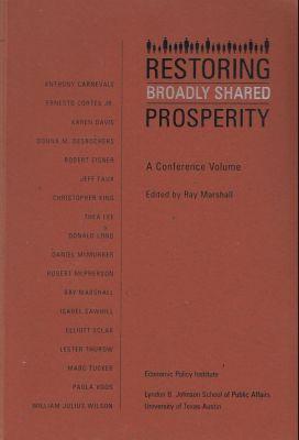 Restoring Broadly Shared Prosperity (A Conference Volume)