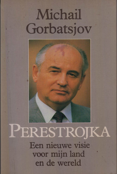 Perestrojka Een nieuwe visie voor mijn land en de wereld
