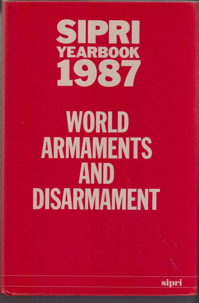 SIPRI Yearbook 1987: World Armaments and Disarmament (SIPRI Yearbook Series)