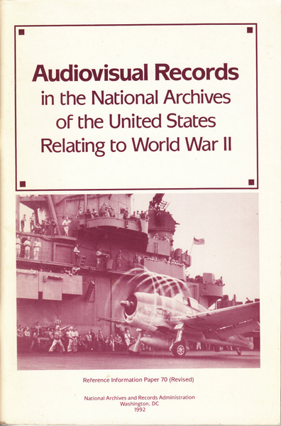 Audiovisual Records in the National Archives of the United States Relating to World War II
