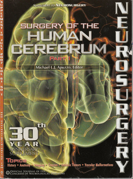 Surgery of the Human Cerebrum Part 1 - Supplement to "Neurosurgery" July 2007 Vol. 61 No. 1