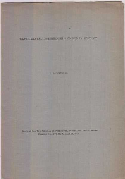 Experimental Determinism and Human Conduct  by Jennings, H.S.