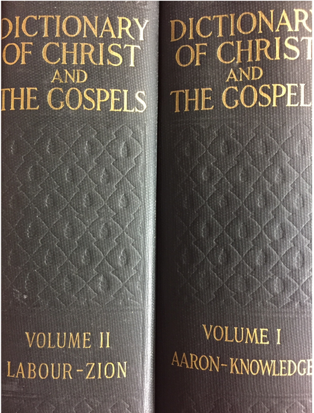 A Dictionary of Christ and the Gospels, Volume I-II