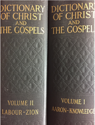 A Dictionary of Christ and the Gospels, Volume I-II