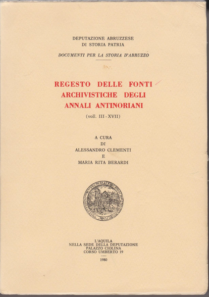 Regesto Delle Fonti Archivistiche Delgi Annali Antinoriani (Vol. III-XVII)
