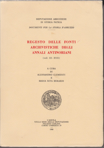 Regesto Delle Fonti Archivistiche Delgi Annali Antinoriani (Vol. III-XVII)