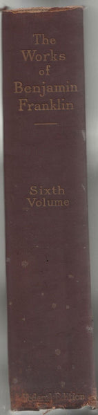 The Works of Benjamin Franklin in Twelve Volumes, Sixth Volume