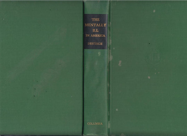 The Mentally Ill in America: A History of Their Care and Treatment from Colonial Times