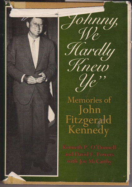 Johnny, We Hardly Knew Ye: Memories of JohnFitzgerald Kenndey