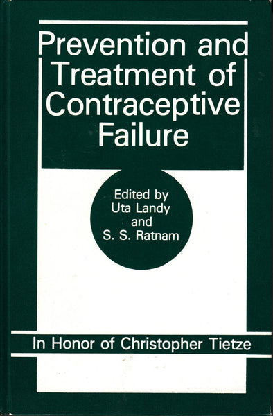Prevention and Treatment of Contraceptive Failure: In Honor of Christopher Tietze
