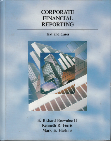Corporate Financial Reporting: Text and Cases
