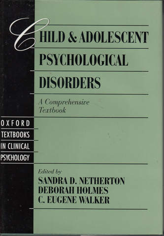Child and Adolescent Psychological Disorders: A Comprehensive Textbook (Oxford Series in Clinical Psychology)