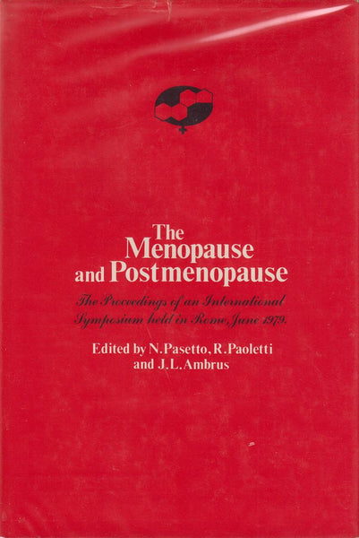 The Menopause and Postmenopause: The Proceedings of an International Symposium held in Rome, June 1979